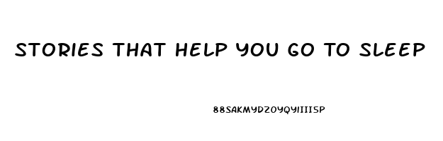 Stories That Help You Go To Sleep