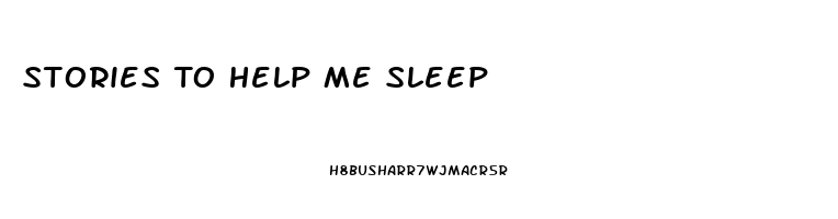 Stories To Help Me Sleep