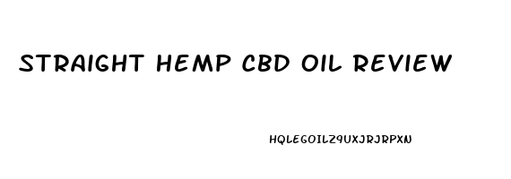 Straight Hemp Cbd Oil Review