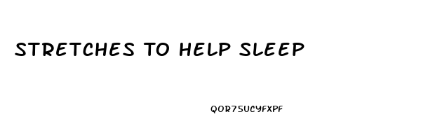 Stretches To Help Sleep