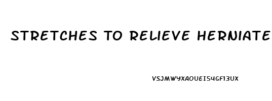 Stretches To Relieve Herniated Disc Pain