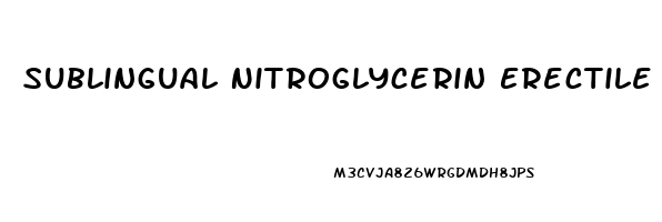 Sublingual Nitroglycerin Erectile Dysfunction