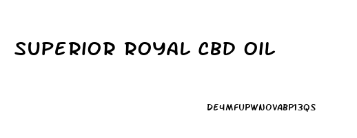 Superior Royal Cbd Oil