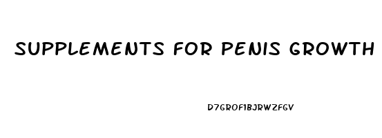 Supplements For Penis Growth
