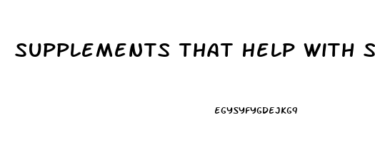 Supplements That Help With Sleep