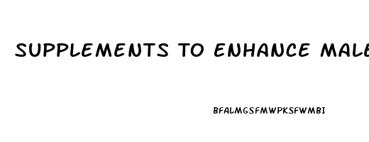 Supplements To Enhance Male Performance