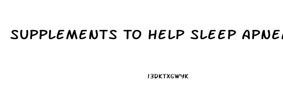 Supplements To Help Sleep Apnea