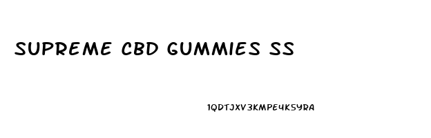 Supreme Cbd Gummies Ss