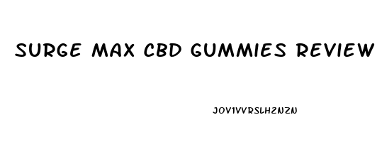 Surge Max Cbd Gummies Review