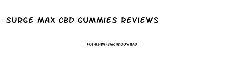 Surge Max Cbd Gummies Reviews