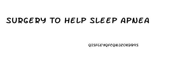 Surgery To Help Sleep Apnea