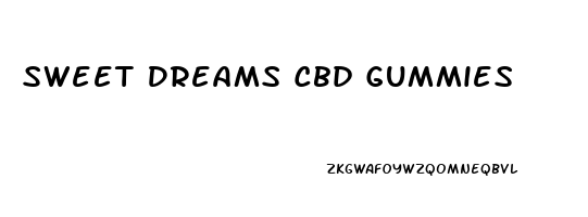 Sweet Dreams Cbd Gummies
