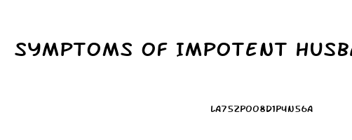 Symptoms Of Impotent Husband