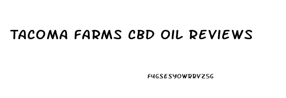 Tacoma Farms Cbd Oil Reviews