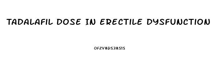 Tadalafil Dose In Erectile Dysfunction