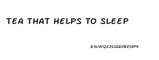 Tea That Helps To Sleep