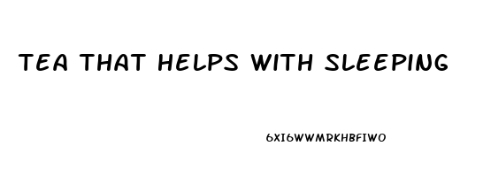 Tea That Helps With Sleeping