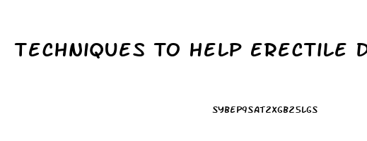 Techniques To Help Erectile Dysfunction