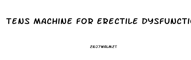 Tens Machine For Erectile Dysfunction