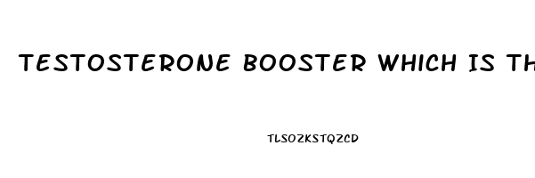 Testosterone Booster Which Is The Best Fda Approved Top 10