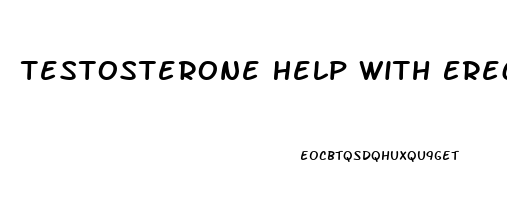 Testosterone Help With Erectile Dysfunction