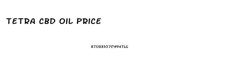 Tetra Cbd Oil Price