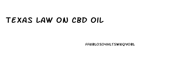Texas Law On Cbd Oil