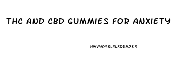 Thc And Cbd Gummies For Anxiety