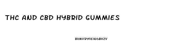 Thc And Cbd Hybrid Gummies