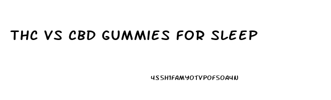 Thc Vs Cbd Gummies For Sleep