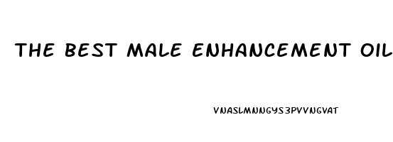 The Best Male Enhancement Oil