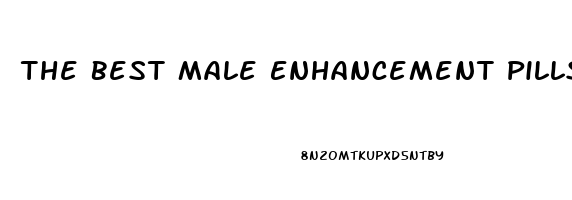 The Best Male Enhancement Pills On Amazon