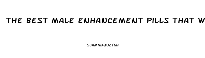 The Best Male Enhancement Pills That Work