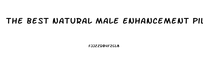 The Best Natural Male Enhancement Pills