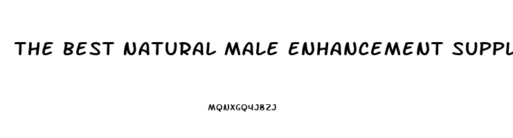 The Best Natural Male Enhancement Supplements