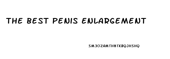 The Best Penis Enlargement