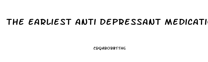 The Earliest Anti Depressant Medications Were