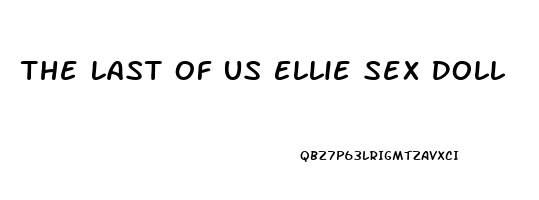 The Last Of Us Ellie Sex Doll