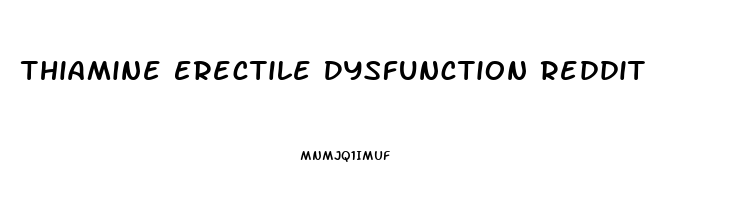 Thiamine Erectile Dysfunction Reddit