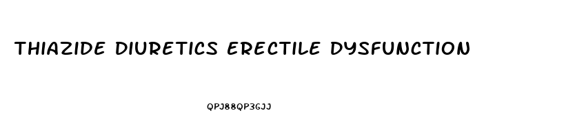 Thiazide Diuretics Erectile Dysfunction
