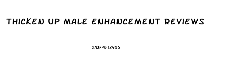 Thicken Up Male Enhancement Reviews