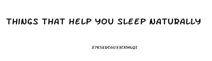 Things That Help You Sleep Naturally