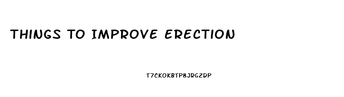 Things To Improve Erection