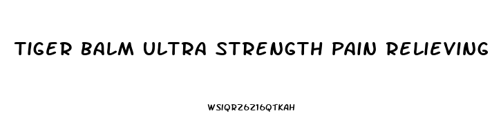 Tiger Balm Ultra Strength Pain Relieving Ointment 1 7 Oz