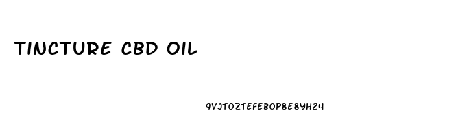 Tincture Cbd Oil