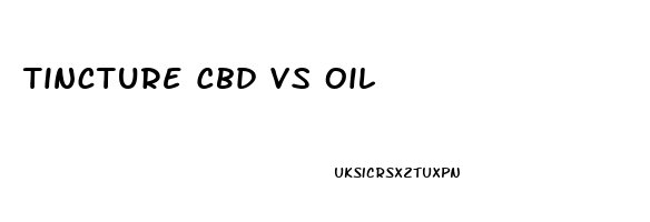 Tincture Cbd Vs Oil