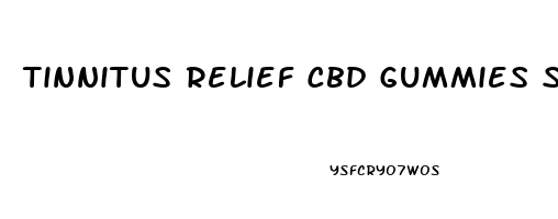Tinnitus Relief Cbd Gummies Shark Tank