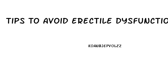 Tips To Avoid Erectile Dysfunction