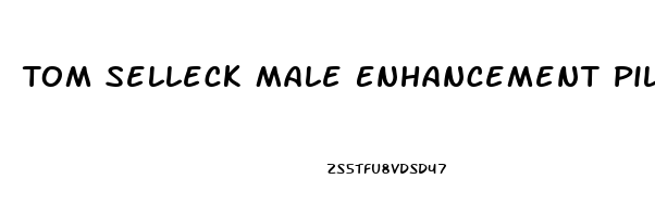 Tom Selleck Male Enhancement Pills