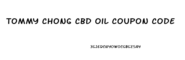 Tommy Chong Cbd Oil Coupon Code